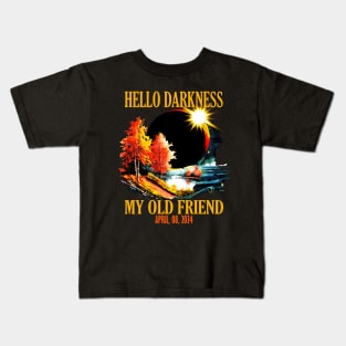 Hello Darkness My Old Friend, April 08 2024 Total Solar Eclipse Kids T-Shirt